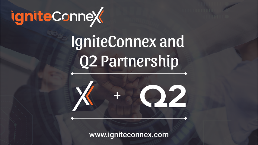IgniteConnex and Q2 Partnership