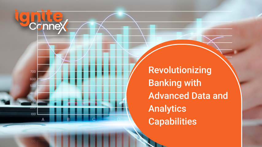Revolutionizing Banking with Advanced Data and Analytics Capabilities