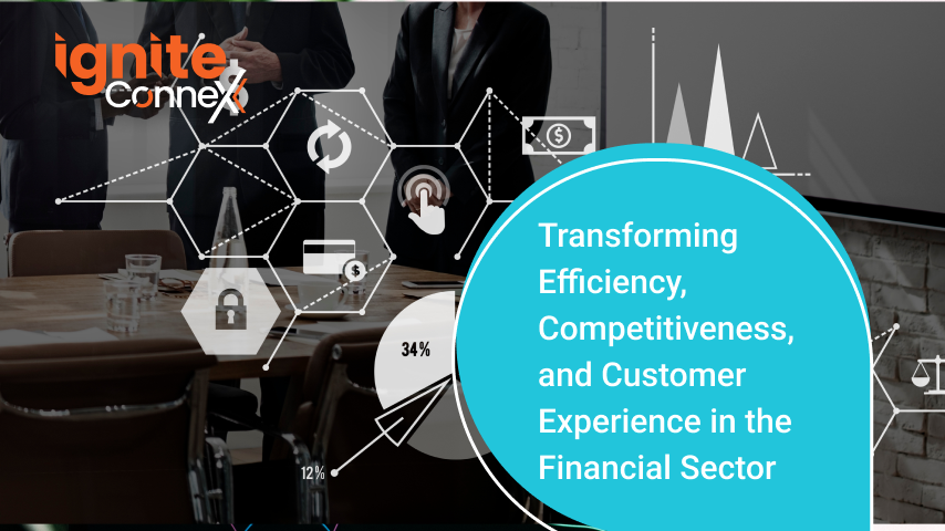 Transforming Efficiency, Competitiveness, and Customer Experience in the Financial Sector