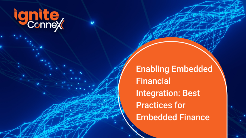 Enabling Embedded Financial Integration: Best Practices for Embedded Finance